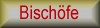 Bisch�fe