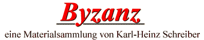 Byzanz - eine Materialsammlung von Karl-Heinz Schreiber